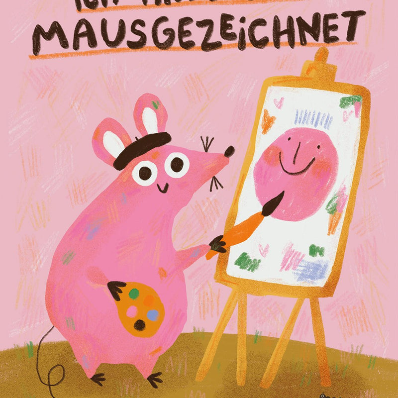 Print mit Maus an der Staffelei und Schriftzug Ich finde dich mausgezeichnet