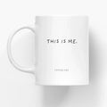 Tasse „This is me“